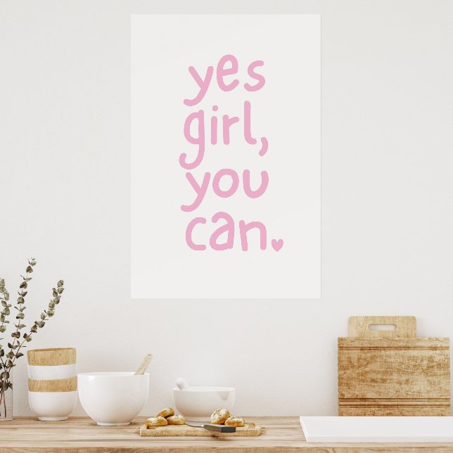 Cute Rosa Girl Power Quote Yes Girl You can Poster (Kök)