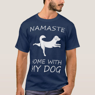 Cute Sak för Hundägare Namaste hem med mitt handgr T Shirt