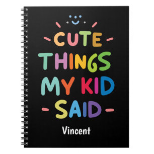Cute Sak My Kid sa: Anteckningsbok