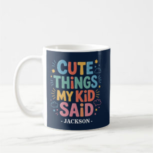 Cute Sak My Kid sa: Kaffemugg
