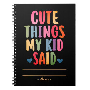 Cute Sak My Kid sa med Kid namn Anteckningsbok