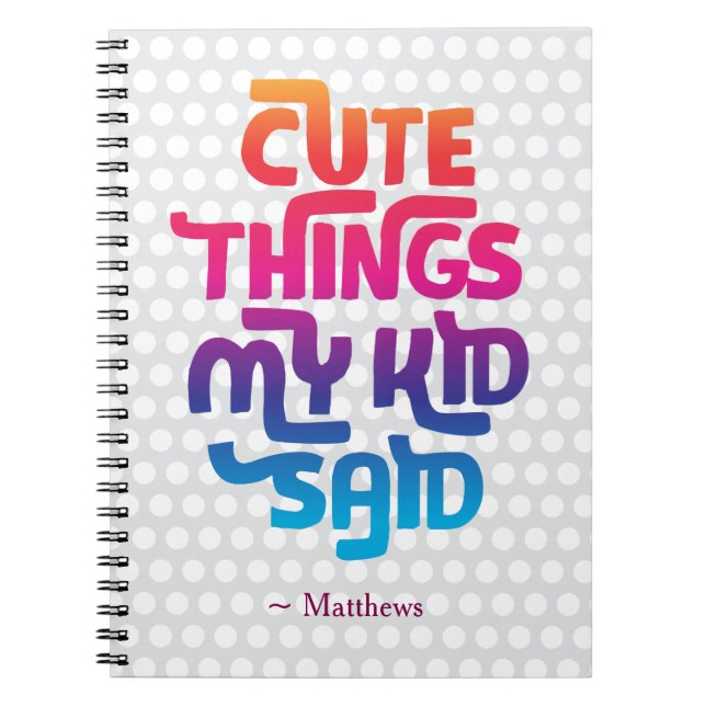Cute Sak My Kid Said Gift for Parents Anpassningsb Anteckningsbok (Framsidan)