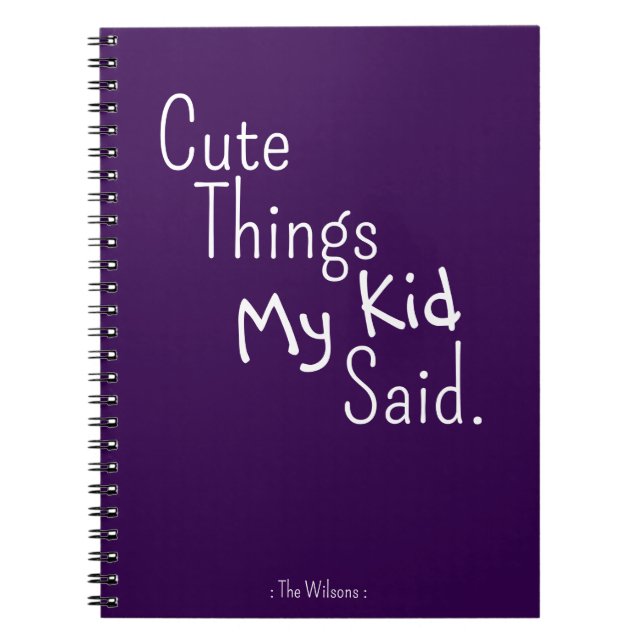 Cute Sak My Kid Said Notebook Anteckningsbok (Framsidan)