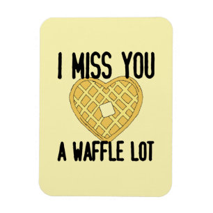 Cute Saknade någon citerar jag missar en WaffleLot Magnet