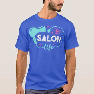 Cute Salon Life Hair Stylist Hairdresser Art T Shirt