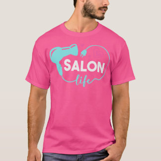 Cute Salon Life Hair Stylist Hairdresser Art T Shirt
