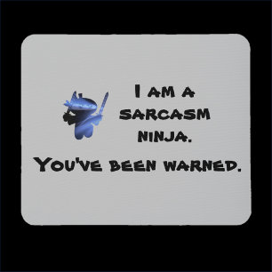 Cute Sarcasm Ninja Quote Mousepad Musmatta