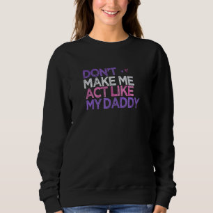 Cute Sarcastic säger: låt mig inte agera som min D T Shirt