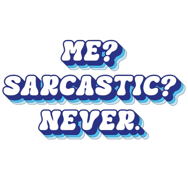 Cute Sarcastic Sweatshirt T Shirt (Skapare uppladdad)