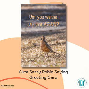 Cute Sassy Robin Funny som säger Hälsning Kort