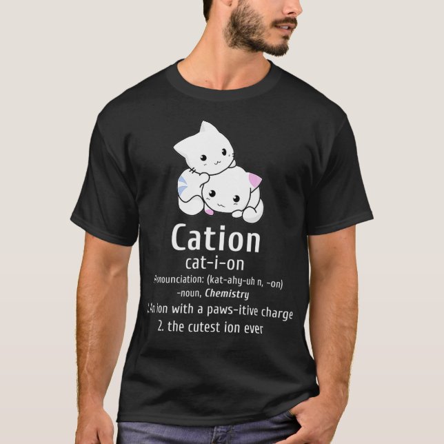 Cute Science Cat Cation Chemistry Pawsitive Elemen T Shirt (Framsida)