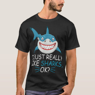 Cute Shark Älskare I precis som Shark Verkligen OK T Shirt