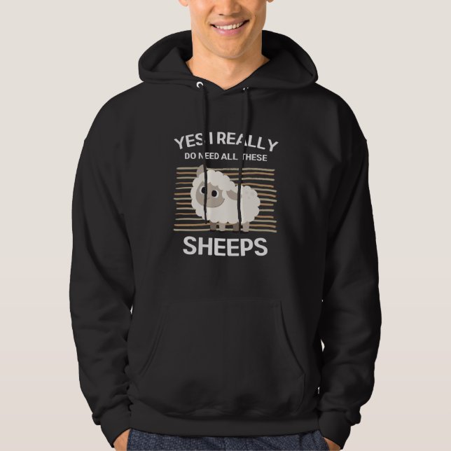 Cute Sheeps Yes I Really Do Need All These Sheeps Hoodie (Framsida)