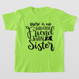 Cute Sister Friend ord art T Shirt