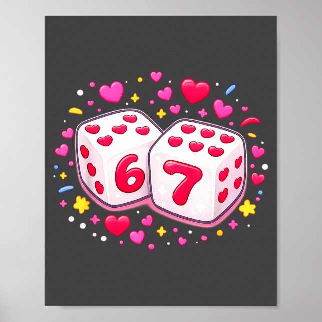 Cute Six Seven 6 7 Dice Valentines Day Shirt Funny Poster (Framsidan)