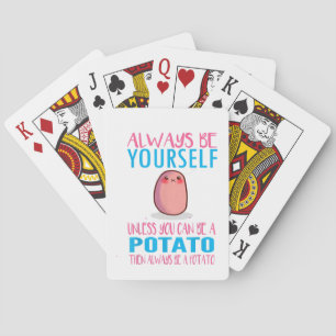 Cute ska alltid vara dig själv om inte potatisen K Casinokort