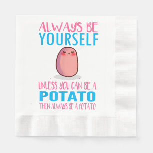 Cute ska alltid vara dig själv om inte potatisen K Pappersservett