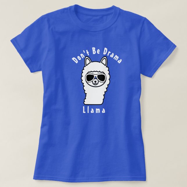 Cute ska inte vara Drama llama Funny Llama Shirt T (Design framsida)
