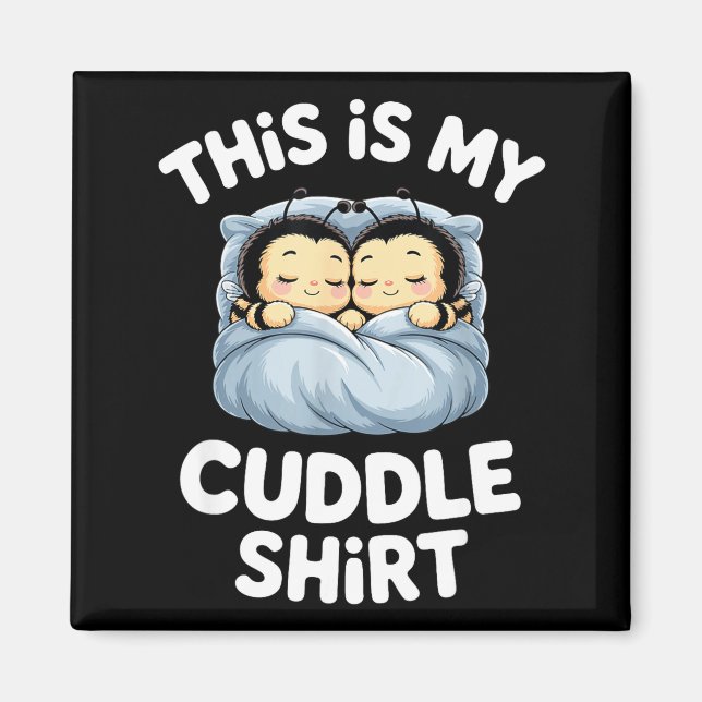 Cute Sleeng Bee This Is My Cuddle  Magnet (Framsidan)