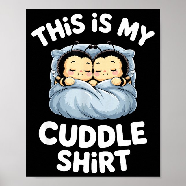 Cute Sleeng Bee This Is My Cuddle  Poster (Framsidan)