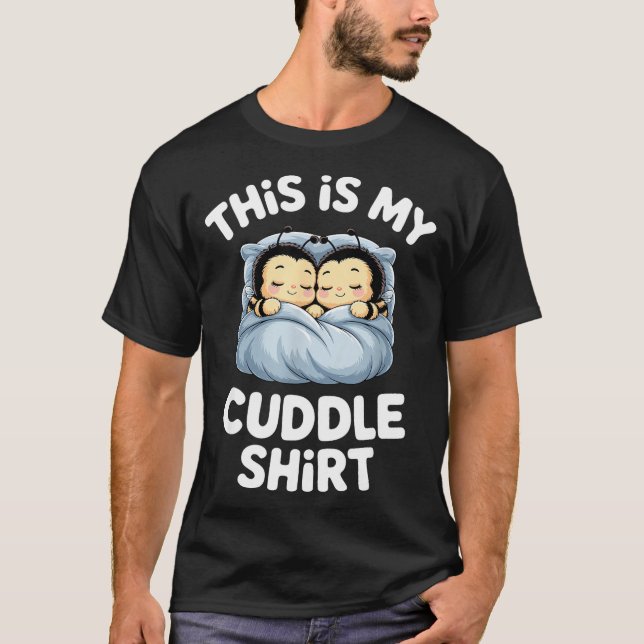 Cute Sleeng Bee This Is My Cuddle  T Shirt (Framsida)