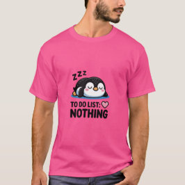 cute sleeping penguin, to do list nothing t shirt