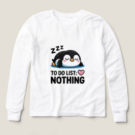 cute sleeping penguin, to do list nothing t shirt
