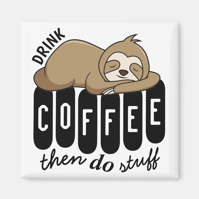 Cute Sleeping Sloth Coffee Quote Magnet (Framsidan)