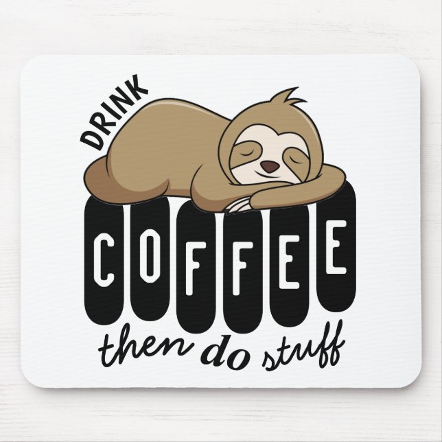 Cute Sleeping Sloth Coffee Quote Musmatta (Framsidan)