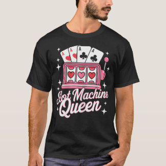 Cute Slot Machine Queen Casino Gambling Poker Play T Shirt