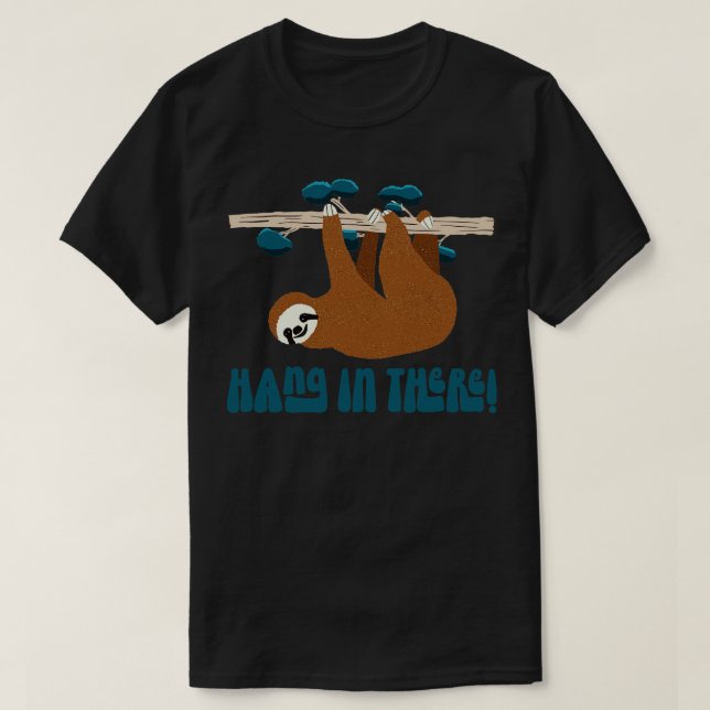 Cute Sloth Animal stannar där inne T Shirt (Design framsida)