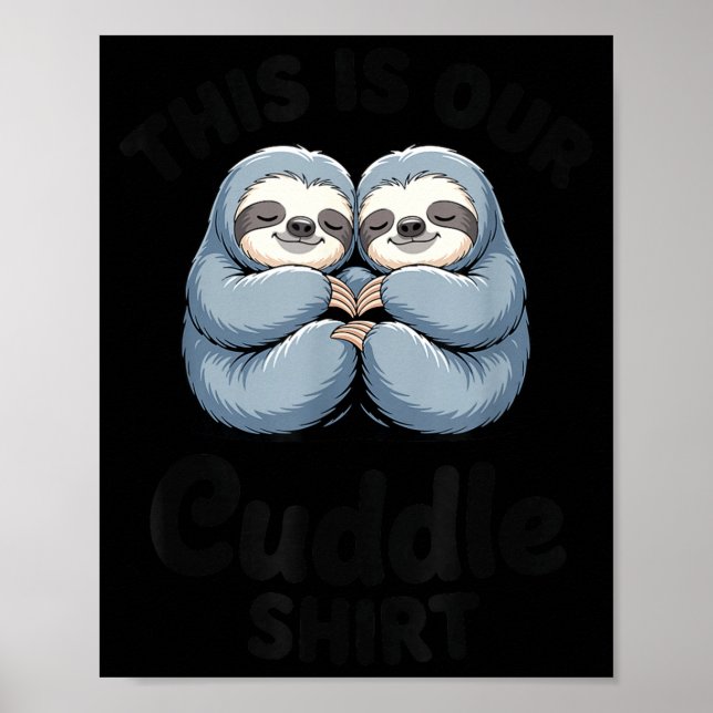 Cute Sloth Couple This Is Our Cuddle  Poster (Framsidan)