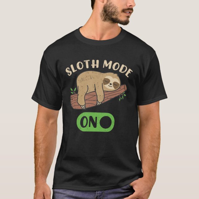 Cute Sloth Mode On Lazy Sloths  Owner Animal Graph T Shirt (Framsida)