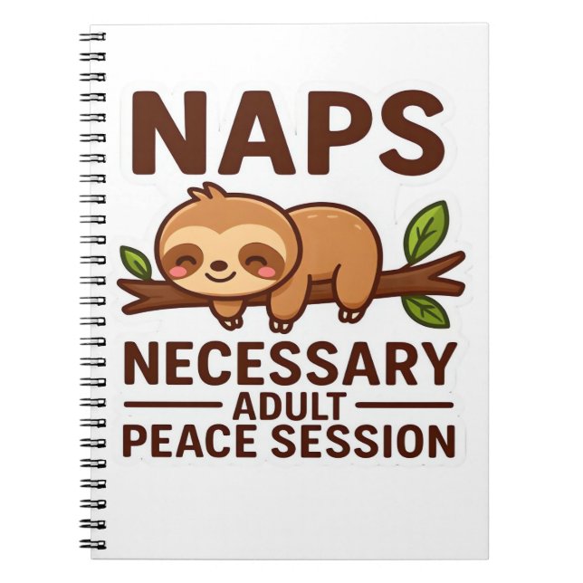 Cute Sloth Naps - Naps - Nödvändig fredssession fö Anteckningsbok (Framsidan)