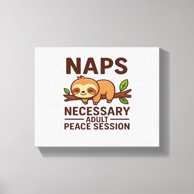 Cute Sloth Naps - Naps - Nödvändig fredssession fö Canvastryck (Framsida)