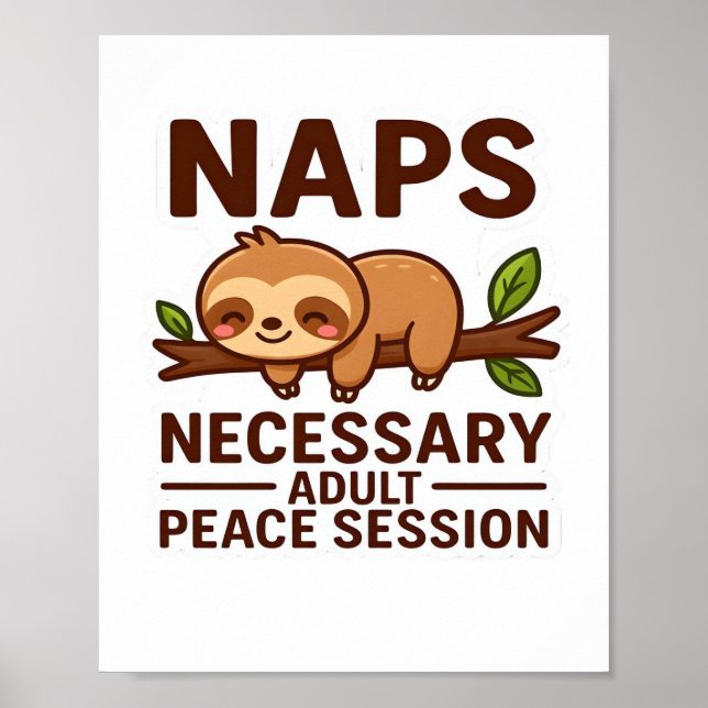 Cute Sloth Naps - Naps - Nödvändig fredssession fö Poster (Framsidan)