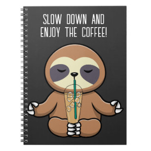 Cute Sloth och Iced Coffe, Långsam och njut av kaf Anteckningsbok