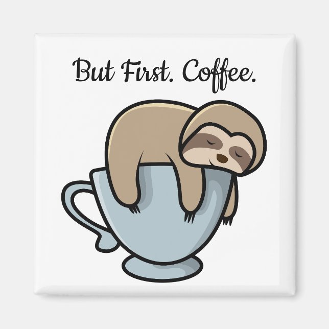 Cute Sloth Sleeping on Coffee Cup Coffee Quote Magnet (Framsidan)