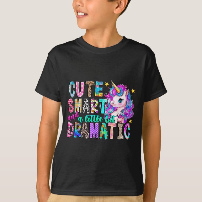 Cute Smart And A Little Bit Dramatic Funny Unicorn T Shirt (Framsida)