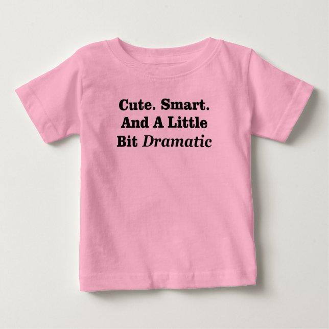 Cute. Smart. Och lite dramatisk T Shirt (Framsida)