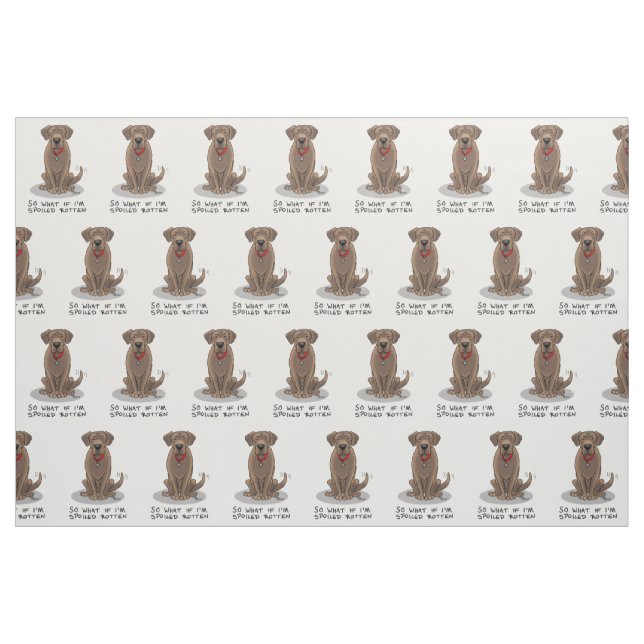 Cute Spoiled Rotten Chocolate Labrador Retriever Tyg (Fat Quarter)