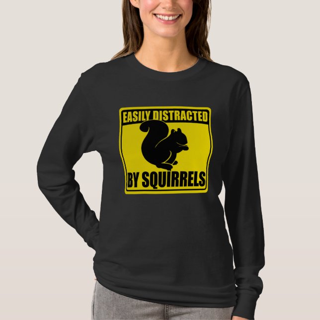 Cute Squirrel Rodent  Easily Distracted By Squirre T Shirt (Framsida)
