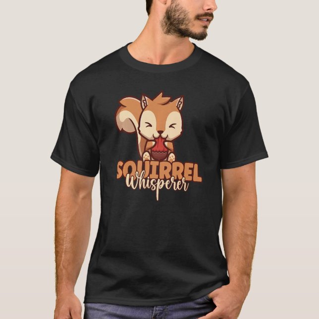 Cute Squirrel Whisperer Eating Acorn Squirrel T Shirt (Framsida)