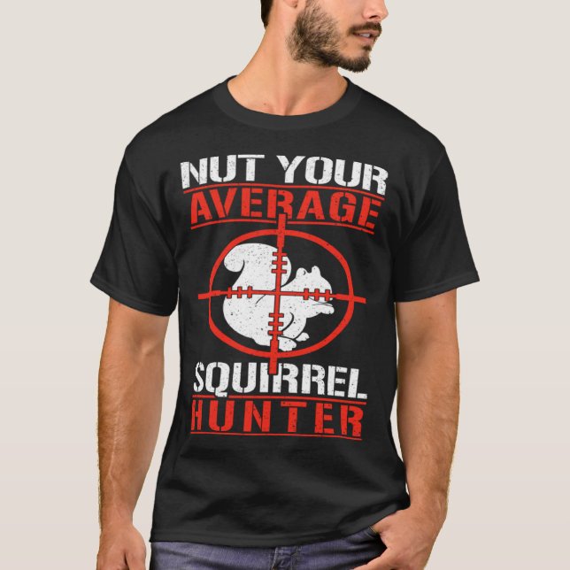 Cute Squirrels Rodent  Nut Your Average Squirrel H T Shirt (Framsida)