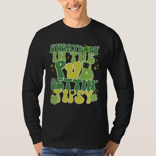Cute St Patricks Day Everybody In The PUB Gett Tip T Shirt (Framsida)