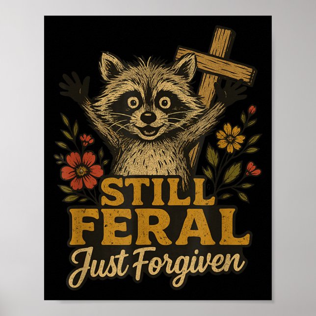 Cute Still Feral Just Forgiven Funny Christian Rac Poster (Framsidan)