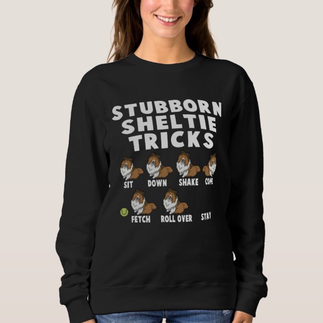 Cute Stubborn Sheltie Tricks For Sheltie Owners T Shirt (Framsida)