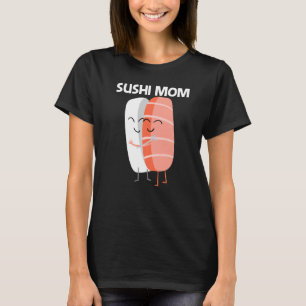 Cute Sushi for Mamma Women Japanskt Cuisine Food T Shirt