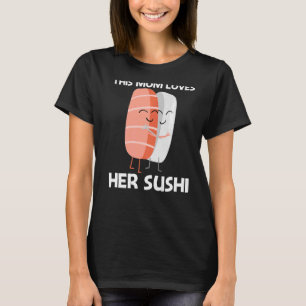 Cute Sushi for Mamma Women Japanskt Cuisine Food T Shirt
