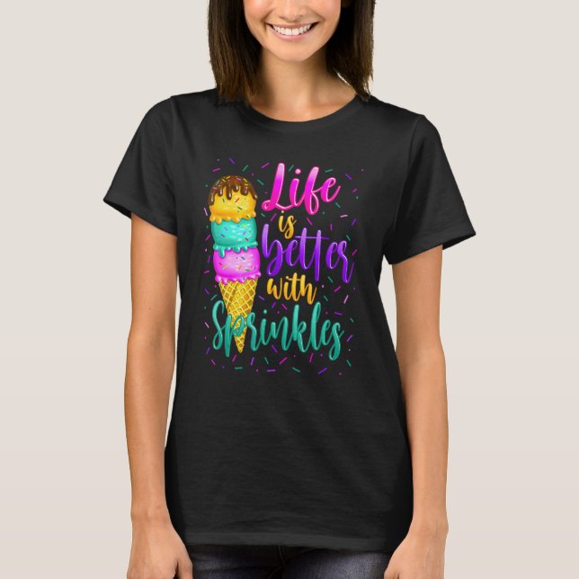 Cute Sweet Ice Cream  Sprinkle Life Love T Shirt (Framsida)